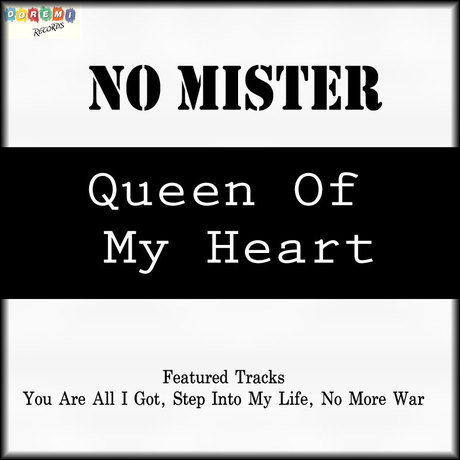 No Mister – „Queen of My Heart“